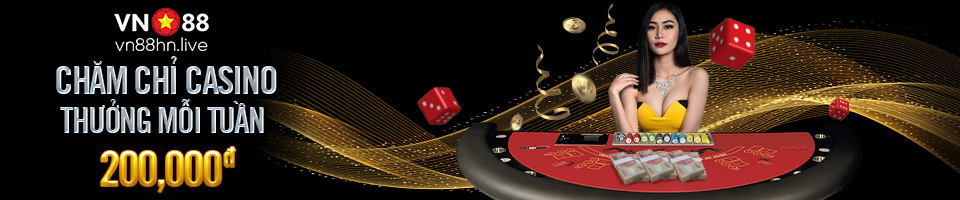 CHĂM CHỈ CASINO – THƯỞNG 200,000đ MỖI TUẦN TẠI VN88!