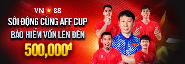 SÔI ĐỘNG CÙNG AFF CUP – BẢO HIỂM VỐN ĐẾN 500,000đ